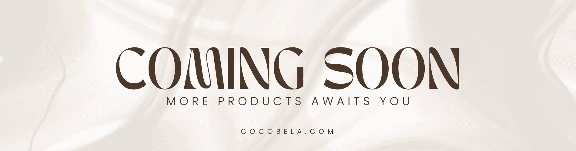 More Product Coming Soon